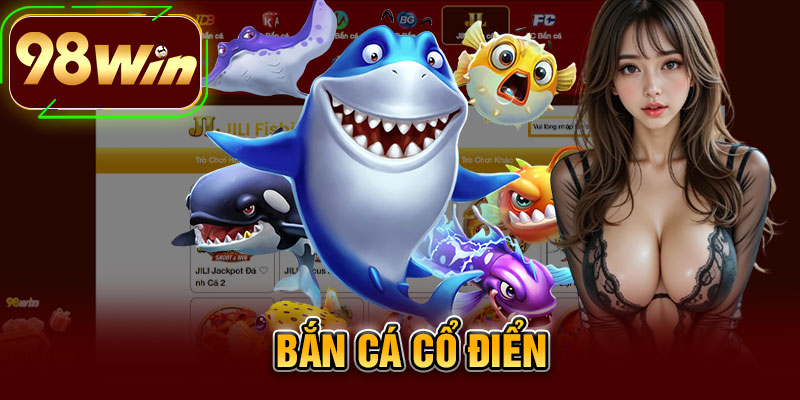 Bắn Cá Cổ Điển