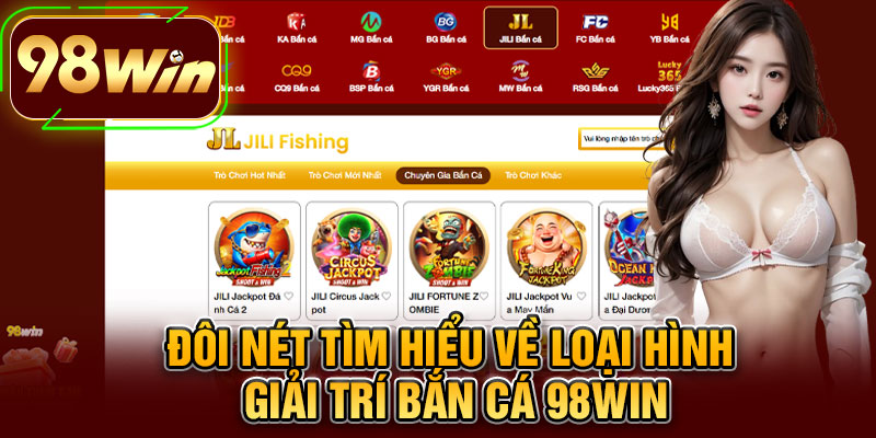 Đôi Nét Tìm Hiểu Về Loại Hình Giải Trí Bắn Cá 98WIN