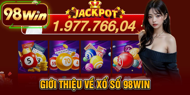 Giới Thiệu Về Xổ Số 98WIN