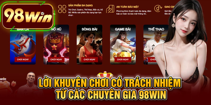 Lời Khuyên Chơi Có Trách Nhiệm Từ Các Chuyên Gia 98WIN