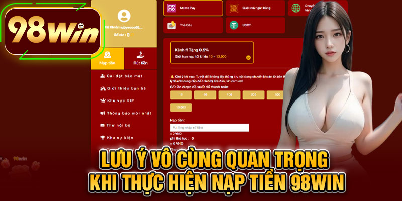Lưu Ý Vô Cùng Quan Trọng Khi Thực Hiện Nạp Tiền 98WIN
