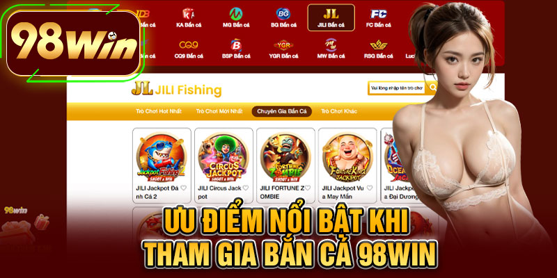 Ưu Điểm Nổi Bật Khi Tham Gia Bắn Cá 98WIN